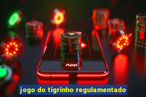 jogo do tigrinho regulamentado